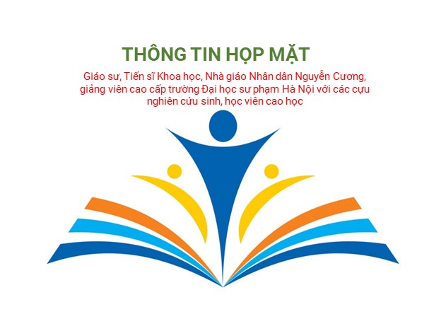 Thông tin về cuộc họp mặt của Giáo sư, Tiến sĩ Khoa học, Nhà giáo Nhân dân Nguyễn Cương, giảng viên cao cấp trường Đại học sư phạm Hà Nội với các cựu nghiên cứu sinh, học viên cao học